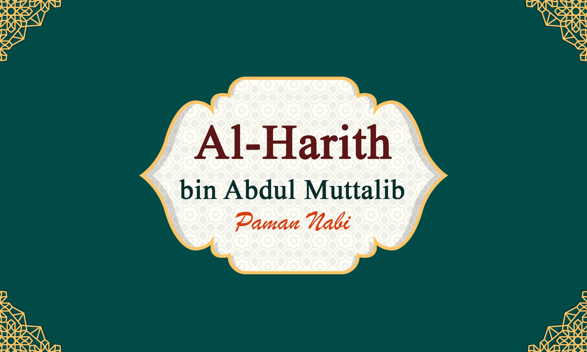 Al-Harith bin Abdul-Muttalib "Paman Nabi"